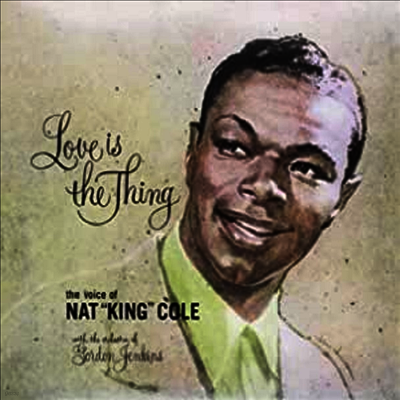 Nat King Cole — Love Is The Thing (Remastered) 앨범 커버