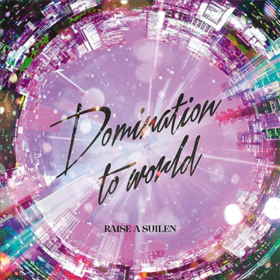 Raise A Suilen (  ̷) - Domination To World (CD+Blu-ray) ()