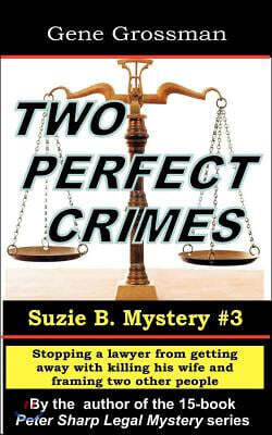 Two Perfect Crimes: Suzi B. Mystery #3: Stopping a lawyer from getting away with murder