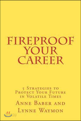 FireProof Your Career: 5 Strategies to Protect Your Future in Volatile Times