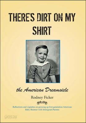 There's Dirt on My Shirt: The American Dreamsicle
