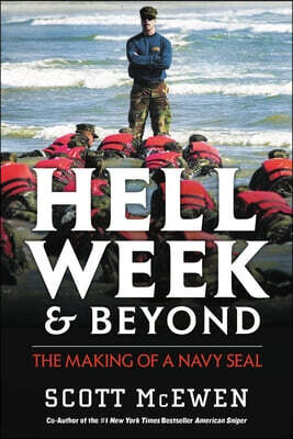 Hell Week and Beyond: The Making of a Navy Seal