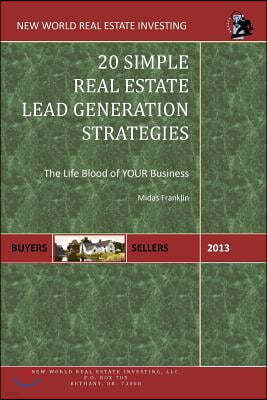 20 Simple Real Estate Lead Generation Strategies: The Life Blood of Your Business