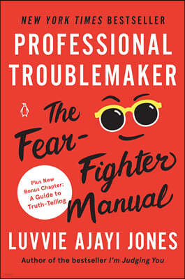 Professional Troublemaker: The Fear-Fighter Manual