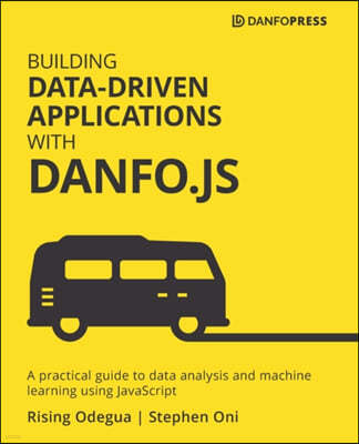 Building Data-Driven Applications with Danfo.js
