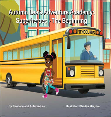Autumn Lee's Adventure Academy: Superheroes - The Beginning