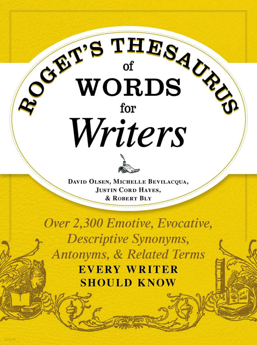 Roget&#39;s Thesaurus of Words for Writers: Over 2,300 Emotive, Evocative, Descriptive Synonyms, Antonyms, and Related Terms Every Writer Should Know