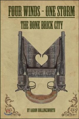 Four Winds - One Storm: The Bone Brick City