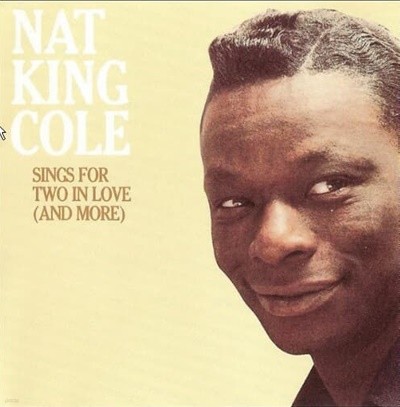 Nat King Cole - Sings For Two In Love(US반)