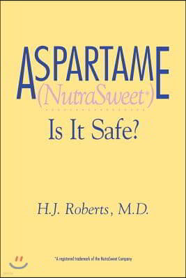 Aspartame (NutraSweet): Is it Safe?