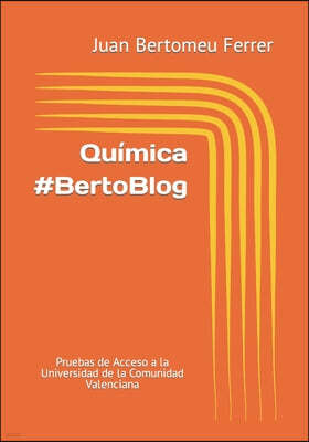 Quimica #BertoBlog: Pruebas de Acceso a la Universidad de la Comunidad Valenciana