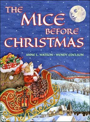 The Mice Before Christmas: A Mouse House Tale of the Night Before Christmas (With a Visit from Santa Mouse)