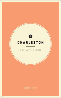 Wildsam Field Guides: Charleston