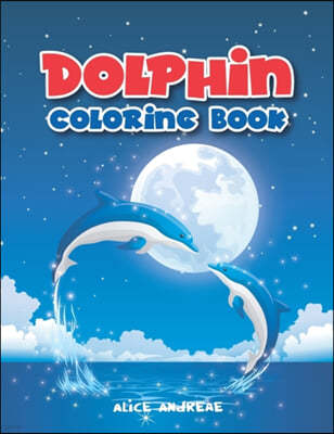 Dolphin Coloring Book: Book for Kids Ages 2-4