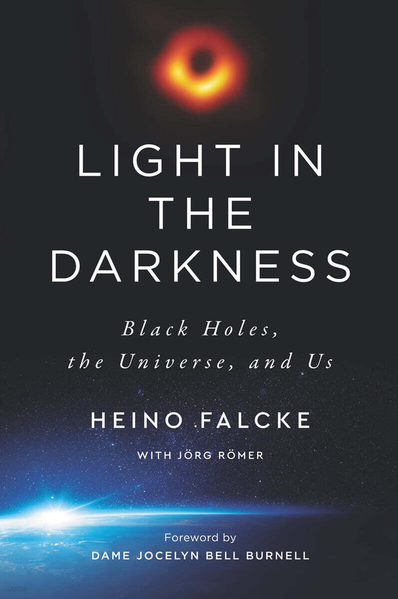 Light in the Darkness: Black Holes, the Universe, and Us
