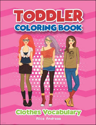 Toddler Coloring Book: Clothes coloring and activity books for kids ages 4-8