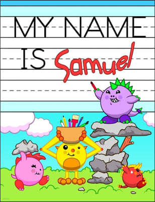 My Name is Samuel: Personalized Primary Name Tracing Workbook for Kids Learning How to Write Their First Name, Practice Paper with 1 Ruli