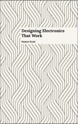 Designing Electronics that Work