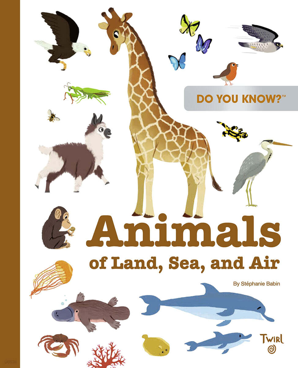 Do You Know? : Animals of Land, Sea, and Air