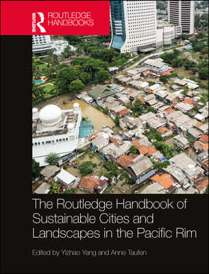 The Routledge Handbook of Sustainable Cities and Landscapes in the Pacific Rim