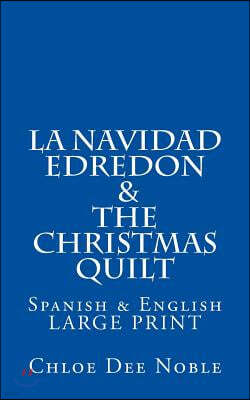 "La Navidad Edredon" & "The Christmas Quilt": Bilingual Spanish & English Large Print