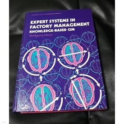 Expert Systems in Factory Management (Hardcover) Knowledge Based Cim