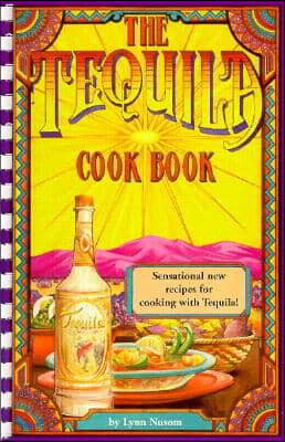 The Tequila Cookbook