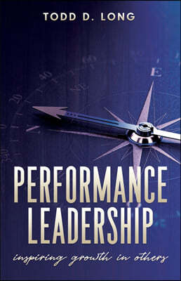 Performance Leadership: inspiring growth in others