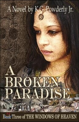 A Broken Paradise: Book 3 of The Windows of Heaven