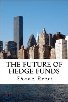The Future of Hedge Funds: Trends in the global industry