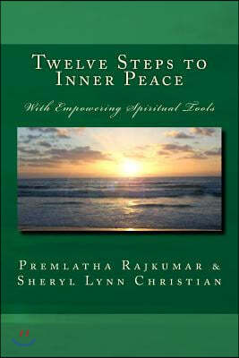 Twelve Steps to Inner Peace (b&w): With Empowering Spiritual Tools