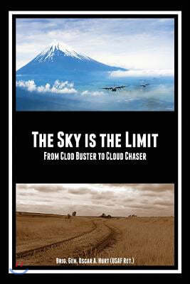 THE SKY is the LIMIT: From Clod Buster to Cloud Chaser