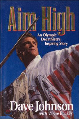 Aim High: An Olympic Decathlete's Inspiring Story