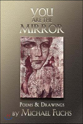 You are the Mirror: Poems and Drawings