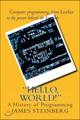 "Hello, World!": The History of Programming