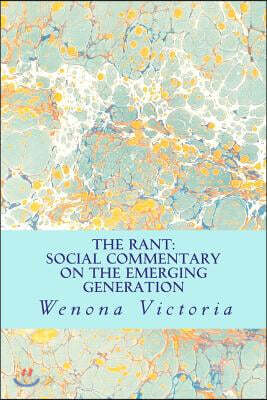 The Rant: Social Commentary on the Emerging Generation