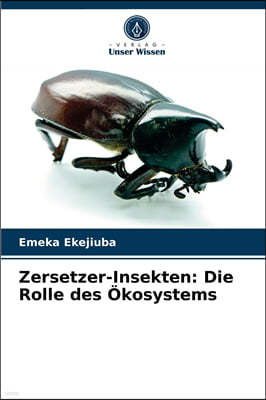 Zersetzer-Insekten: Die Rolle des Okosystems