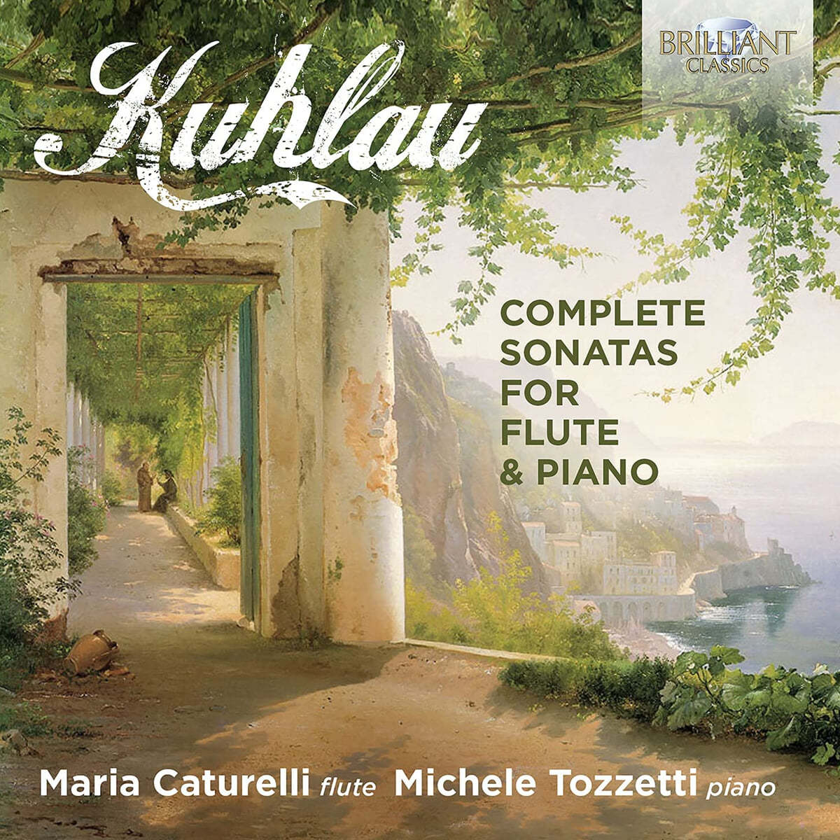 Maria Caturelli 프리드리히 쿨라우: 플루트 소나타 전곡 (Friedrich Kuhlau: Complete Sonatas for Flute and Piano) 
