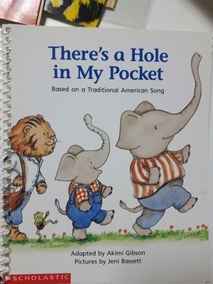 There‘s a Hole in My Pocket /Akimi Gibson, Scholastic, 1994 (링제본되어 있음 )
