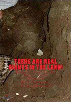 There Are Real Giants In The Land.: Biblical Stories Are Really True!