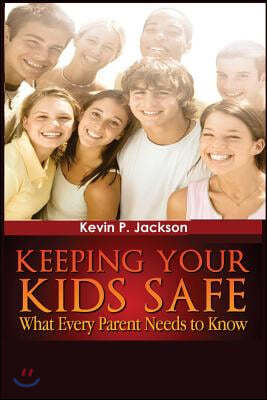 "Keeping Your Kids Safe What Every Parent Needs to Know"