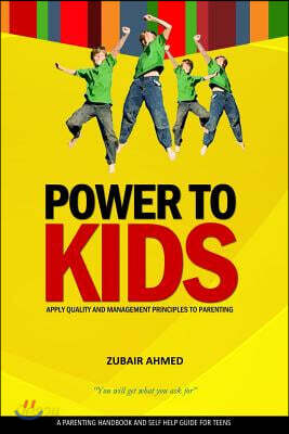 Power To Kids: Apply Quality and Management principles to parenting