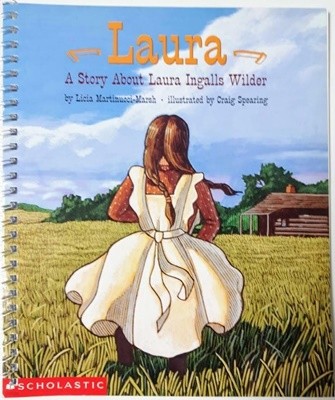 Laura: A story about Laura Ingalls Wilder / Lucia Martinucci_Marsh, Scholastic (January 1, 2002)/  (하단설명 꼭 확인해주세요)