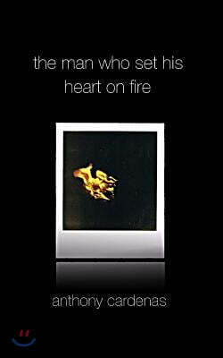 The Man Who Set His Heart On Fire