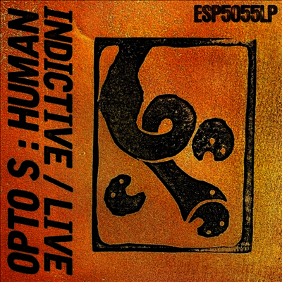 Opto S - Human Indictive / Live (LP)
