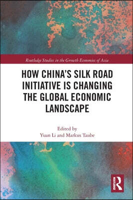 How China's Silk Road Initiative is Changing the Global Economic Landscape