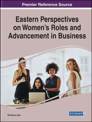 Eastern Perspectives on Women's Roles and Advancement in Business