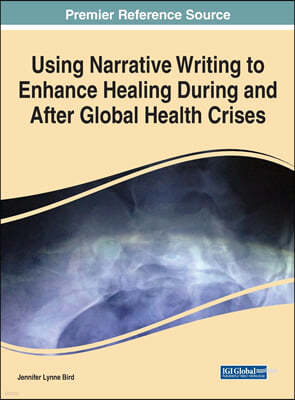 Using Narrative Writing to Enhance Healing During and After Global Health Crises