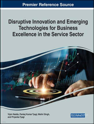 Disruptive Innovation and Emerging Technologies for Business Excellence in the Service Sector