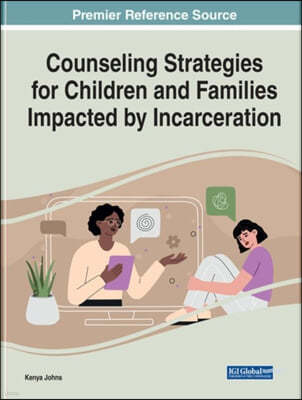 Counseling Strategies for Children and Families Impacted by Incarceration